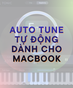 PHẦN MỀM AUTO TUNE TỰ ĐỘNG CHO MACBOOK