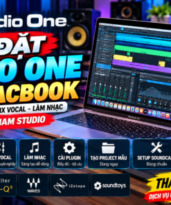 CÀI ĐẶT STUDIO ONE TRÊN MACBOOK – SETUP THU ÂM, LIVESTREAM CHUYÊN NGHIỆP